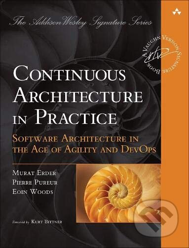 Continuous Architecture in Practice - Murat Erder, Pierre Pureur, Eoin Woods, Pearson, 2021