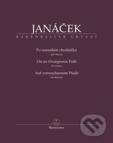 Po zarostlém chodníčku - Leoš Janáček, Bärenreiter Praha, 2021