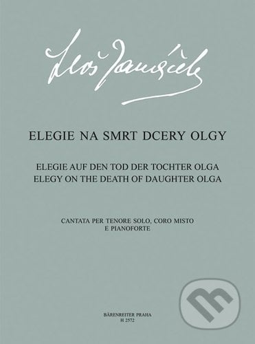 Elegie na smrt dcery Olgy - Leoš Janáček, Bärenreiter Praha, 2021