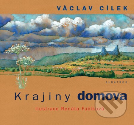 Krajiny domova - Václav Cílek, Renáta Fučíková (ilustrácie), Albatros SK, 2018