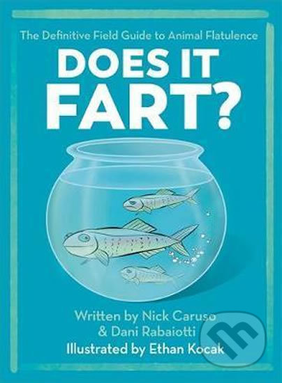 Does It Fart? - Nick Caruso, Dani Rabaiotti, Ethan Kocak (ilustrátor), Quercus, 2017