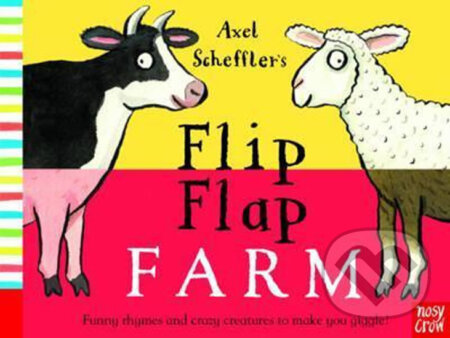 Flip Flap Farm - Axel Scheffler (ilustrátor), Nosy Crow, 2013