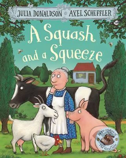 Squash and Squeeze - Julia Donaldson, Axel Scheffler (ilustrátor), Pan Macmillan, 2016