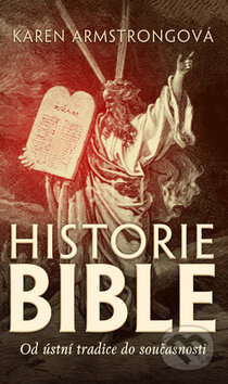 Historie bible - Karen Armstrongová, Slovart CZ, 2010