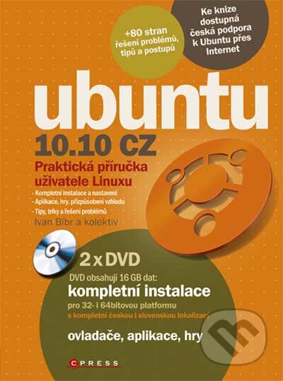 Ubuntu 10.10 CZ - Ivan Bíbr a kolektív, Computer Press, 2010