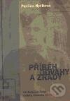 Kniha: Příběh odvahy a zrady (Pavlína Nývltová). Pavel Mervart, 2007