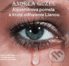 Alexandrova pomsta a kruté odhalenie Lianou (e-book v .doc a .html verzii) - Andrea Guzel, MEA2000, 2010