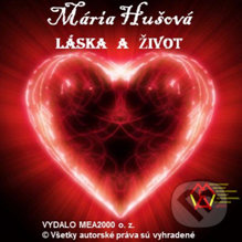 Láska a život (e-book v .doc a .html verzii) - Mária Hušová, MEA2000, 2010