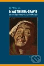 Myasthenia gravis a ostatní poruchy nervosvalového přenosu - Jiří Piťha a kolektív, Maxdorf, 2010