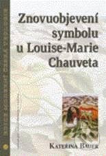 Znovuobjevení symbolu u Louise-Marie Chauveta - Kateřina Bauer - kniha z kategorie Teologie