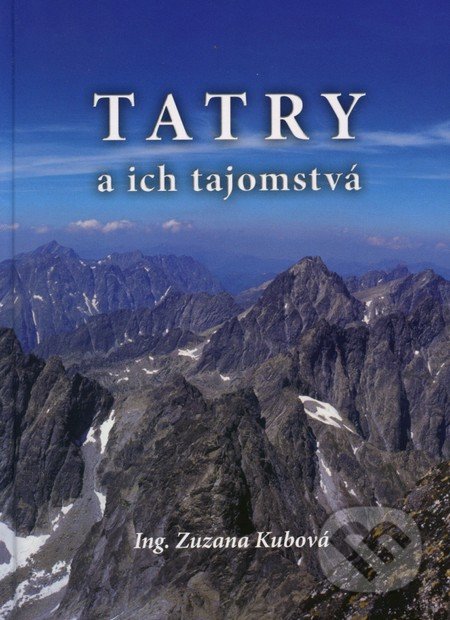 Tatry a ich tajomstvá - Zuzana Kubová, ER-PRINT, 2010