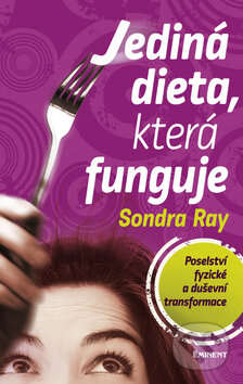 Jediná dieta, která funguje - Sondra Ray, Eminent, 2010
