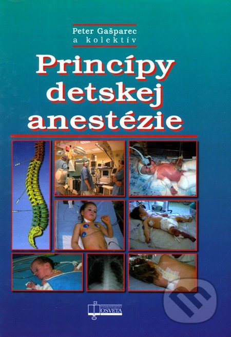 Princípy detskej anestézie - Peter Gašparec, Osveta, 2010