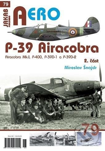 P-39 Airacobra, Mk.I, P-400, P-39D-1 a P-39D-2, 2. část - ;Miroslav Šnajdr, Jakab, 2021