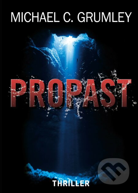 E-kniha: Propast (Michael C. Grumley). CPRESS, 2021