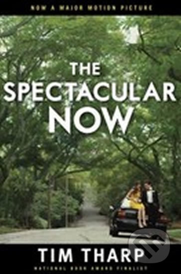 The Spectacular Now - Tim Tharp, Random House, 2013