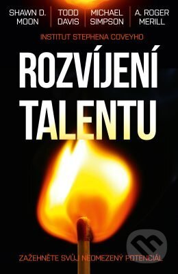 E-kniha: Rozvíjení talentu (A. Rodger Merill, Shawn D. Moon a Todd Davis)