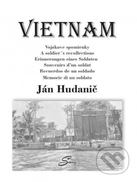 Vietnam - Vojakove spomienky - Ján Hudanič, Signis, 2020