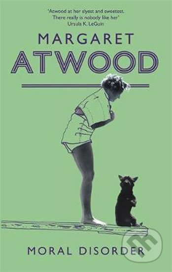 Moral Disorder - Margaret Atwood, Little, Brown, 2010