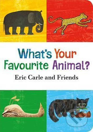 What&#039;s Your Favourite Animal? - Eric Carle, Walker books, 2015