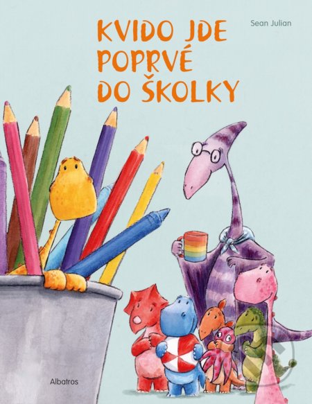 Kvido jde poprvé do školky - Sean Julian (ilustrátor) - kniha z kategorie Beletrie pro děti