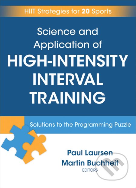 Science and Application of High Intensity Interval Training - Paul Laursen, Martin Buchheit, Human Kinetics, 2019