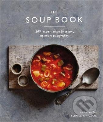 The Soup Book - Sophie Grigson, Dorling Kindersley, 2019