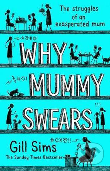 Why Mummy Swears - Gill Sims, HarperCollins, 2018