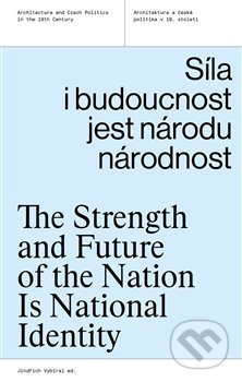 Síla i budoucnost jest národu národnost - Jindřich Vybíral, UMPRUM, 2021