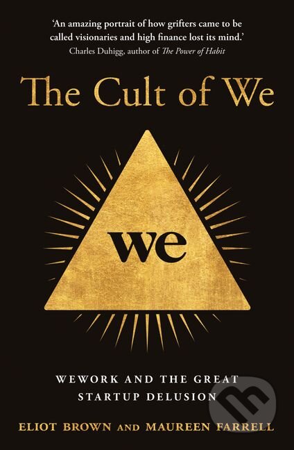 The Cult of We - Eliot Brown, Maureen Farrell, HarperCollins, 2021