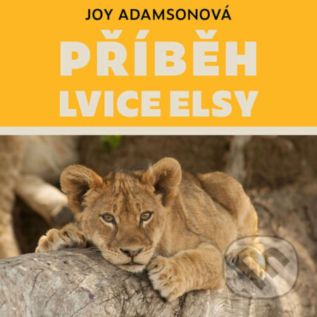 Příběh lvice Elsy - Joy Adamsonová, Tympanum, 2021