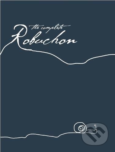 The Complete Robuchon - Joel Robuchon, Grub Street Publishing, 2008