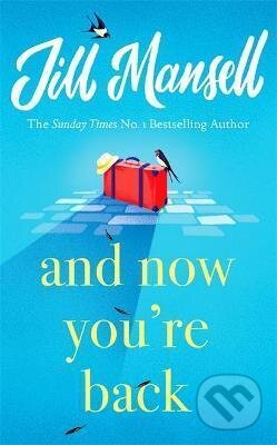 Kniha: And Now You're Back (Jill Mansell). Headline Book, 2021