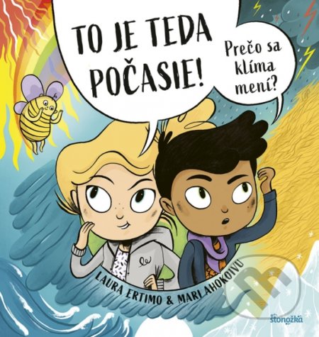 To je teda počasie! Prečo sa klíma mení? - Laura Ertimo, Mari Ahokoivu (ilustrátor) - kniha z kategorie Naučné knihy