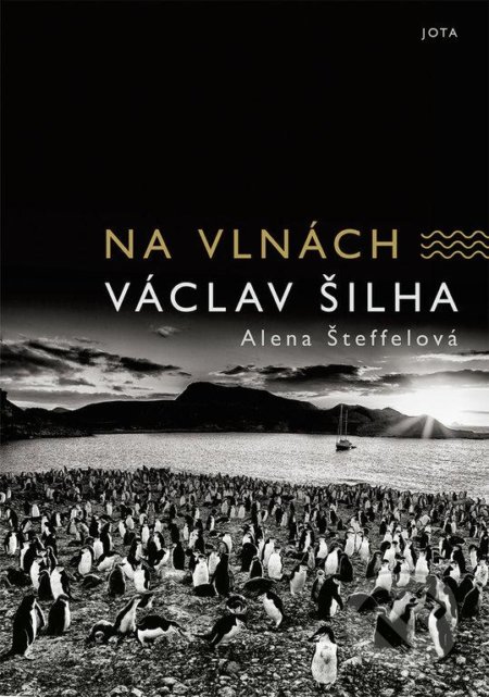 Na vlnách - Václav Šilha, Alena Šteffelová, Jota, 2021