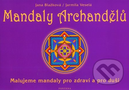 Mandaly archandělů - Jana Blažková, Fontána, 2010