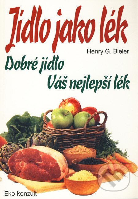 Jídlo jako lék - Henry G. Bieler, Eko-konzult, 2000