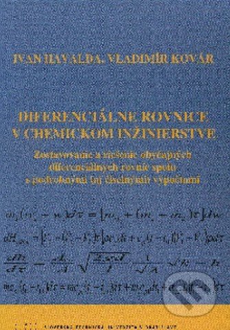 Diferenciálne rovnice v chemickom inžinierstve - Ivan Havalda, Vladimír Kovár, STU, 2010