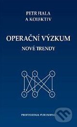 Operační výzkum - Petr Fiala a kol., Professional Publishing, 2011