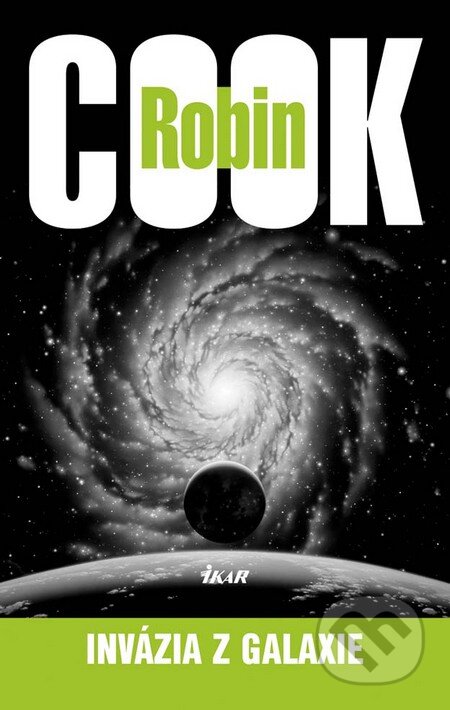 Invázia z galaxie - Robin Cook, Ikar, 2011
