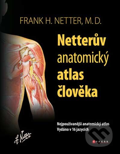 Netterův anatomický atlas - Frank H.Netter, Computer Press, 2011