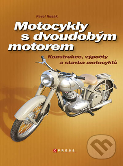 Motocykly s dvoudobým motorem - Pavel Husák, Computer Press, 2011