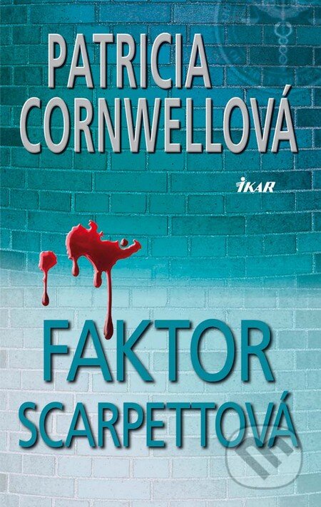 Faktor Scarpettová - Patricia Cornwell, Ikar, 2011