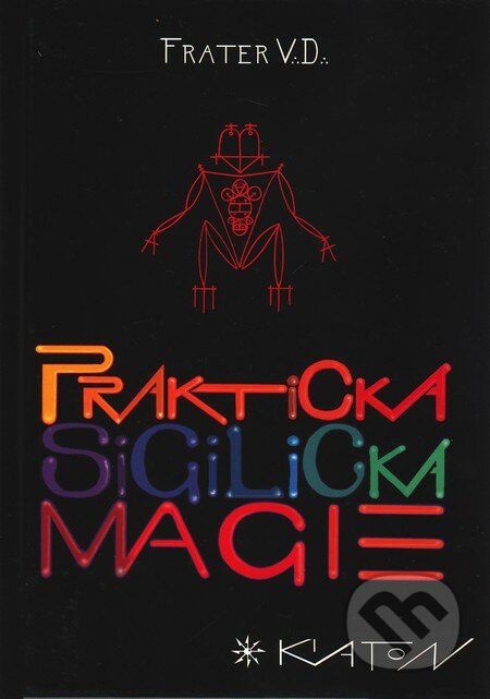 Praktická sigilická magie - V.D. Frater, Vodnář, 2010