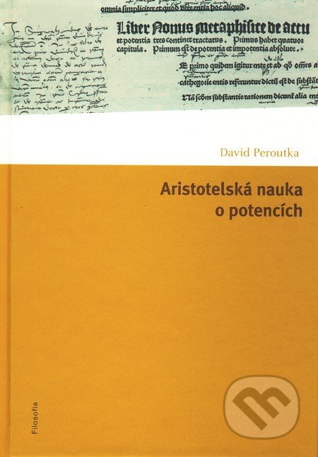 Aristotelská nauka o potencích - David Peroutka, Filosofia, 2010