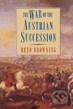 The War of the Austrian Succession - Reed Browning, Palgrave