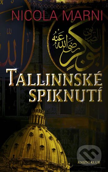 Tallinnské spiknutí - Nicola Marni, Knižní klub, 2011