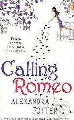 Calling Romeo - Alexandra Potter, Hodder and Stoughton, 2010