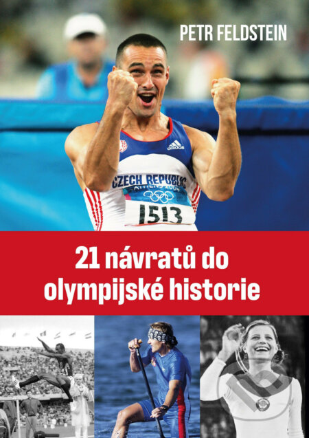 21 návratů do olympijské historie - Petr Feldstein, Universum, 2021