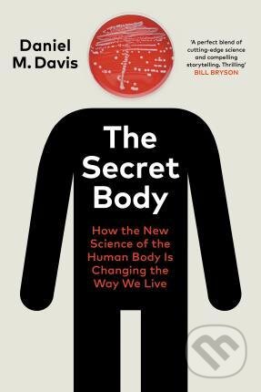 The Secret Body - Daniel M. Davis, Bodley Head, 2021